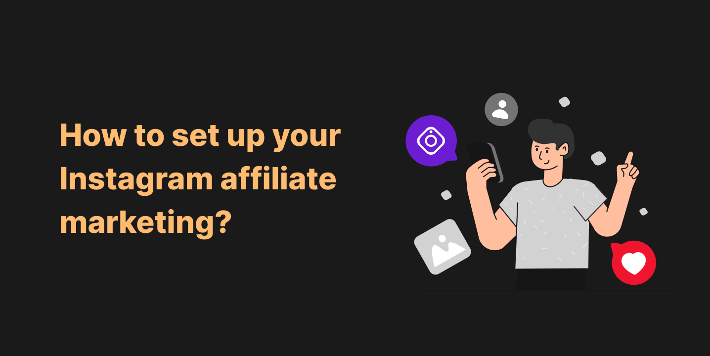 How to set up your Instagram affiliate marketing