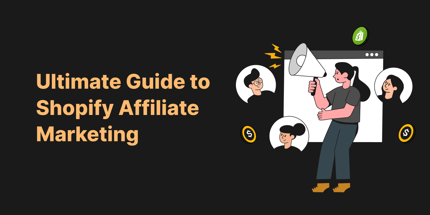 Ultimate Guide to Shopify Affiliate Marketing