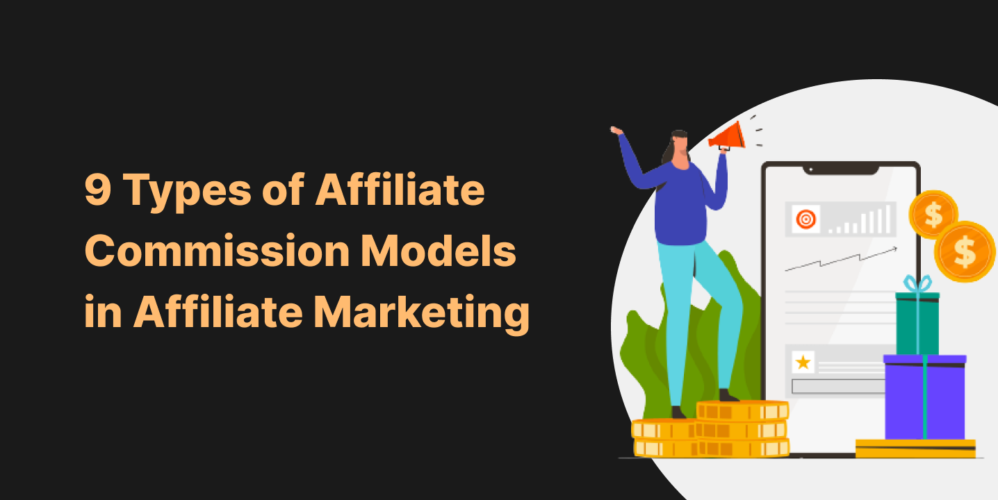 Types of Affiliate Commission Models in Affiliate Marketing