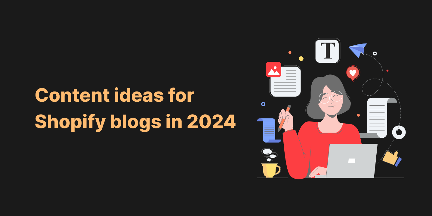 Content ideas for Shopify blogs