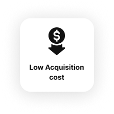 Low Acquisition cost