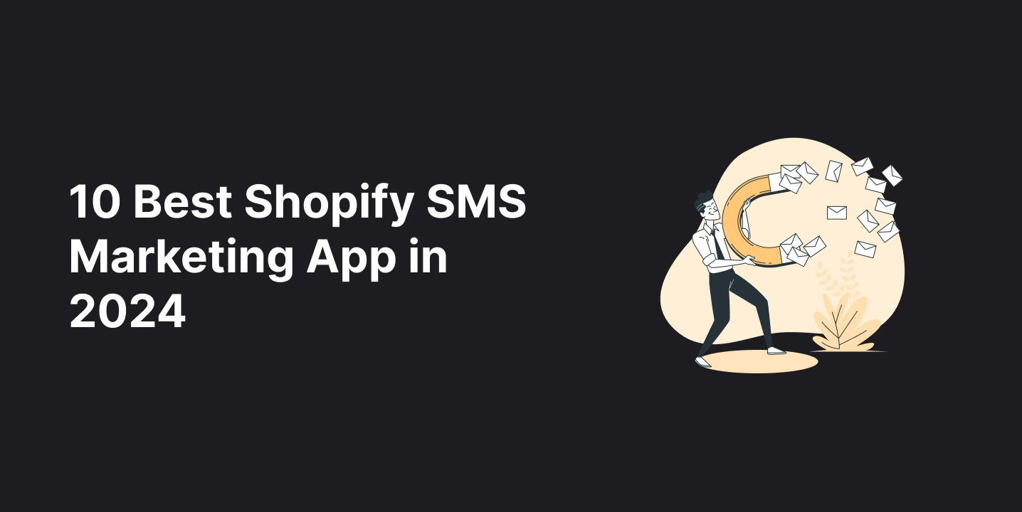 Best Shopify SMS Marketing App