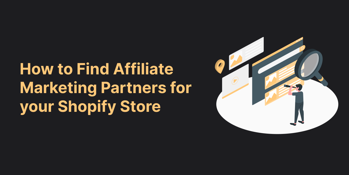 How to Find Affiliate Marketing Partners for Your Shopify Store