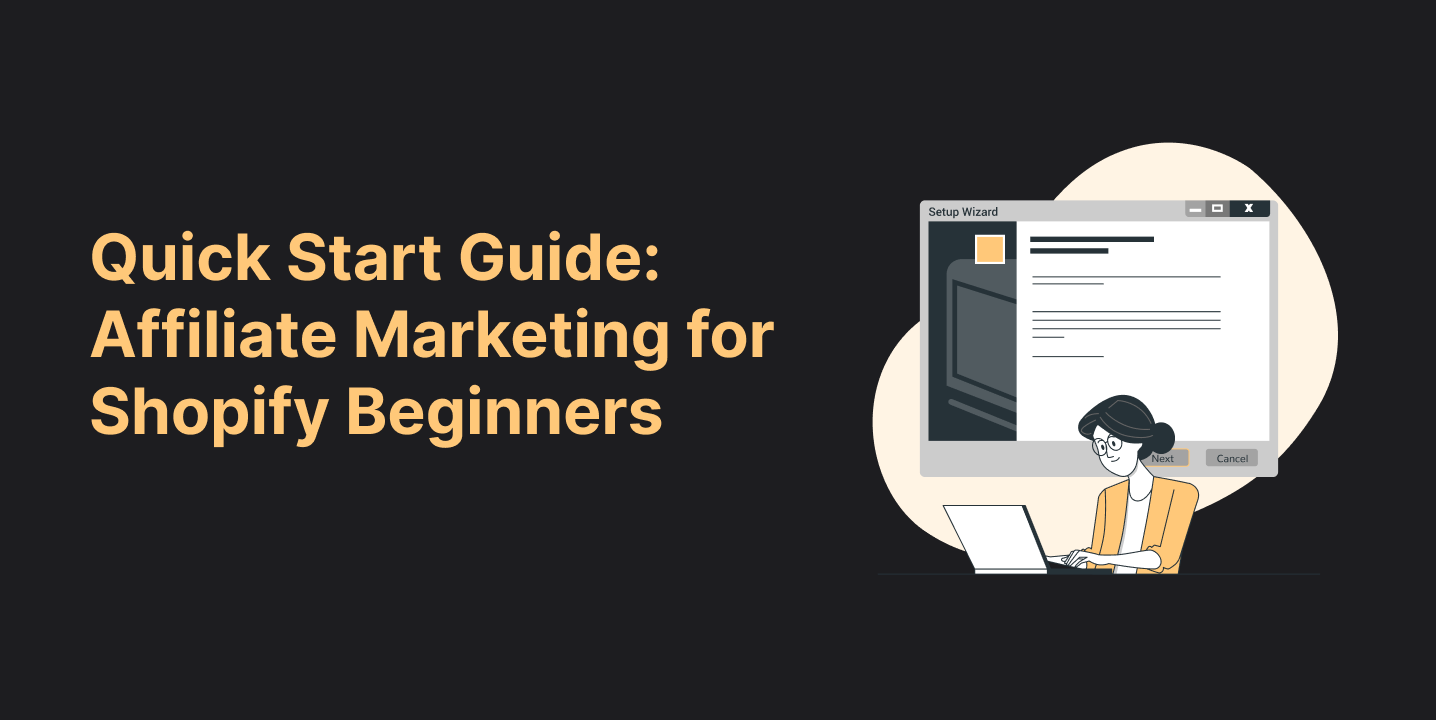 Quick Start Guide_ Affiliate Marketing for Shopify Beginners