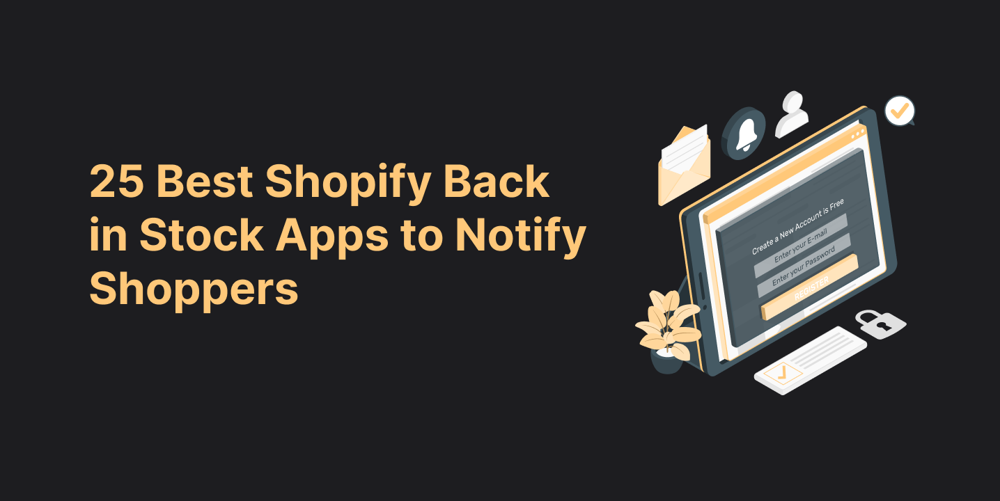 25 Best Shopify Back-in-Stock Apps to Notify Shoppers