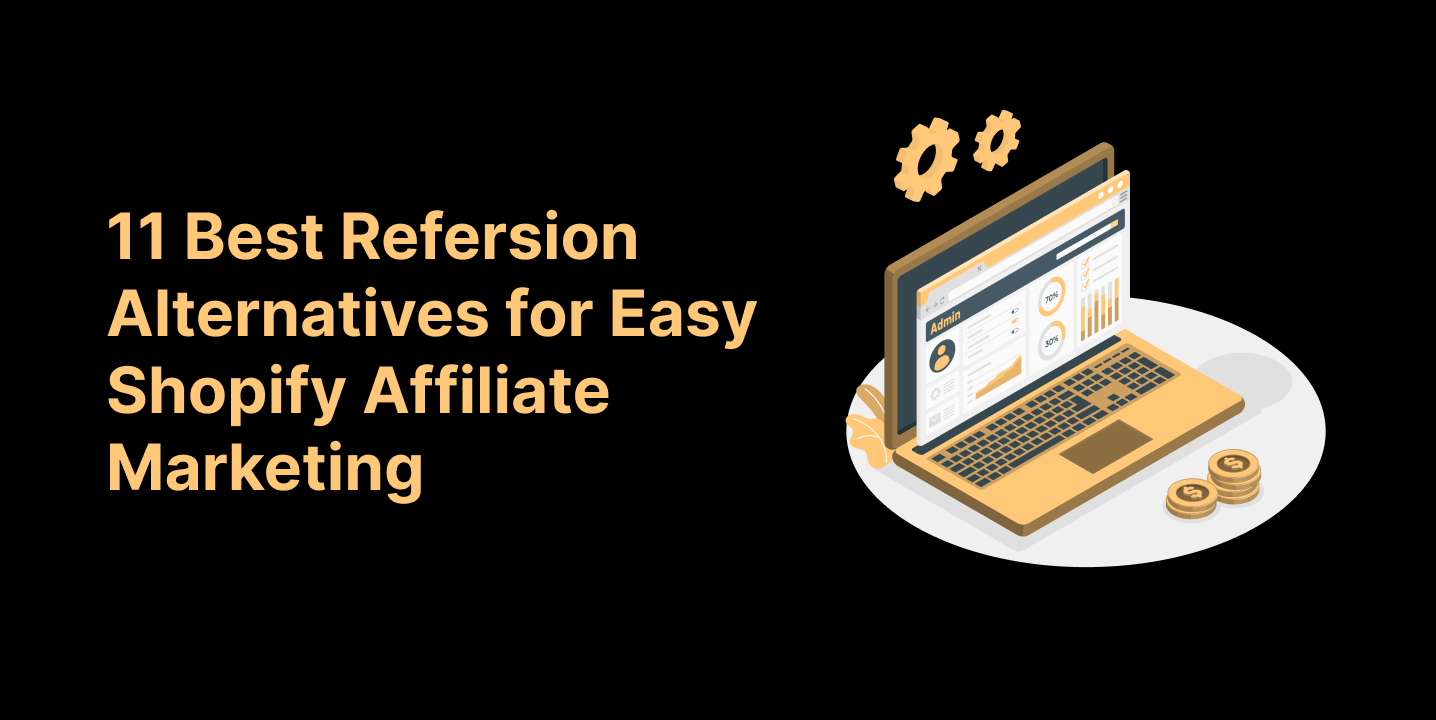 Best Refersion Alternatives for Easy Shopify Affiliate Marketing