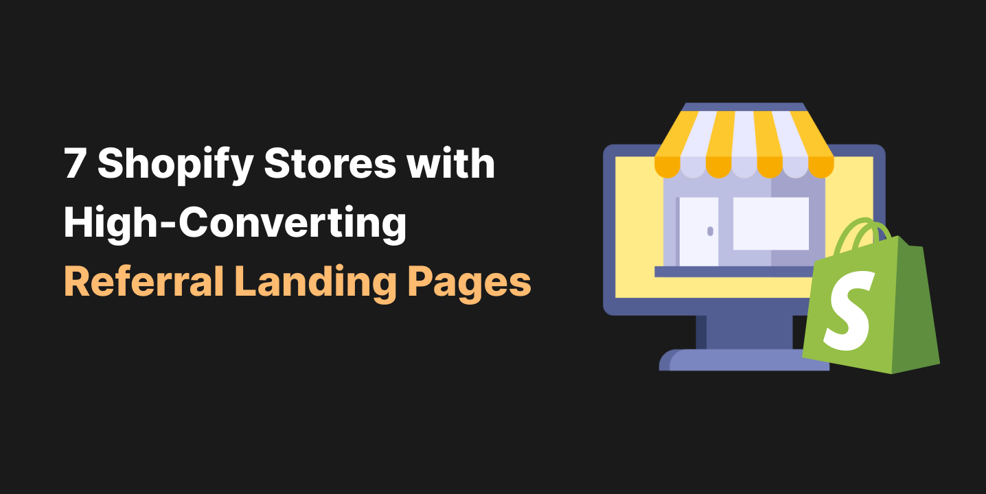 Shopify Stores with High-Converting Referral Landing Pages