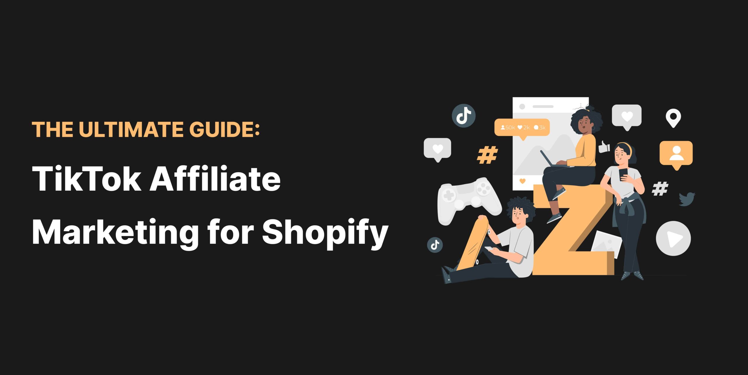 The Ultimate Guide_TikTok Affiliate Marketing for Shopify