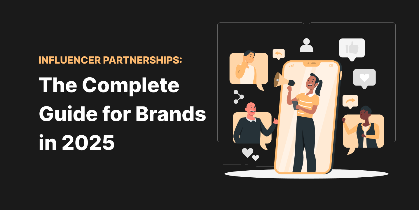 Influencer Partnerships_ The Complete Guide for Brands