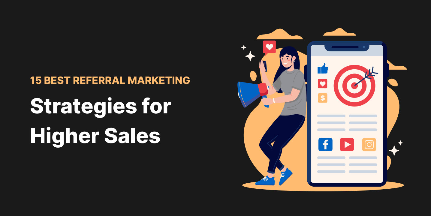 15 Best Referral Marketing Strategies for Higher Sales